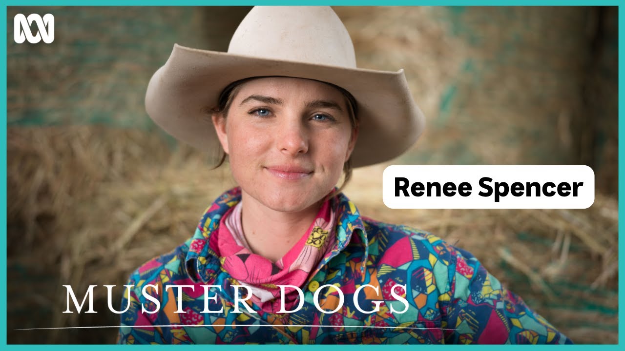 Meet Renee Spencer | Muster Dogs: Collies & Kelpies | ABC iview