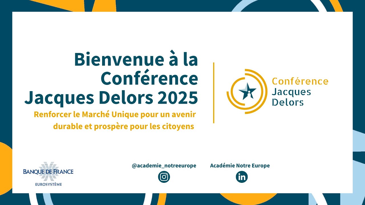 Conférence Jacques Delors 2025 | Renforcer le marché unique pour un avenir durable et prospère