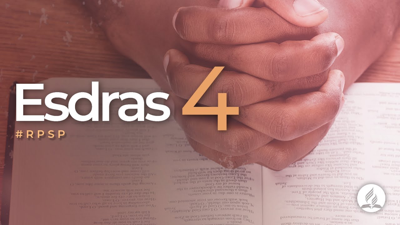 Esdras 4  -  Reavivados Por Sua Palavra | #RPSP
