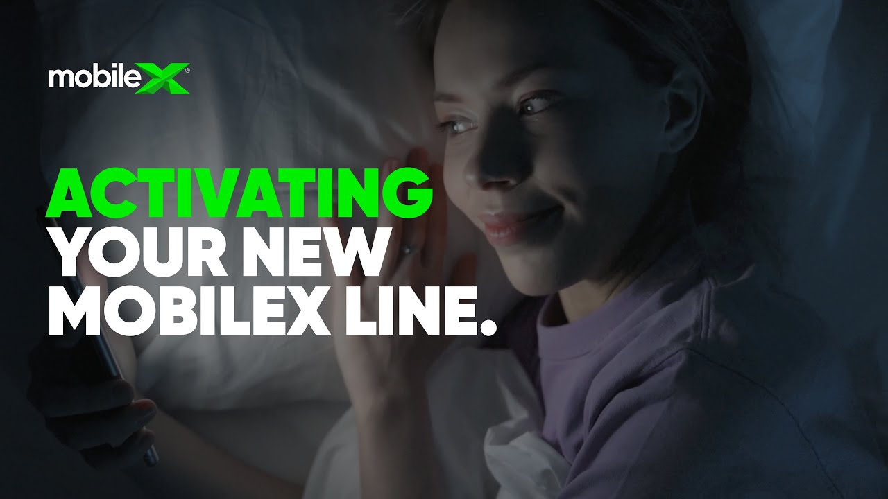 Activating your new MobileX line.