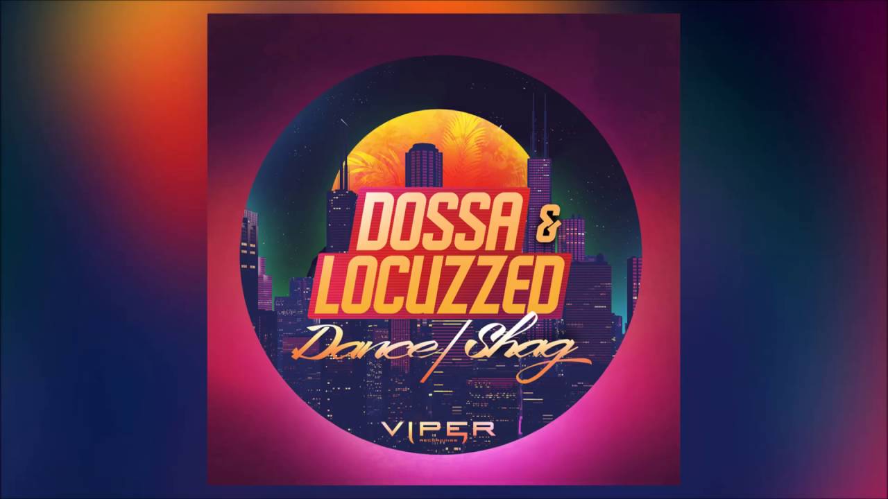 Dossa & Locuzzed - Shag