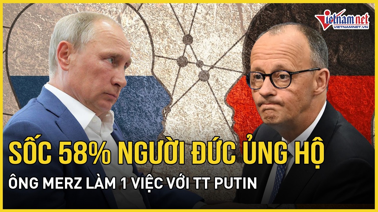 Nóng: 58% người Đức ủng hộ ông Merz làm 1 việc sốc với TT Putin về Ukraine, TT Trump có động thái lạ