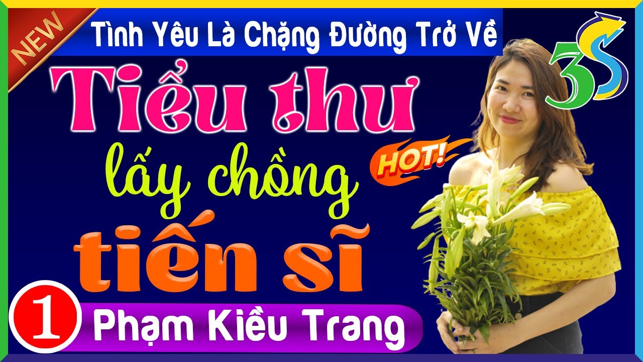 [Tập 1] Tình Yêu Là Chặng Đường Trở Về- Tiểu thư lấy chồng tiến sĩ Truyện hôn nhân gia đình