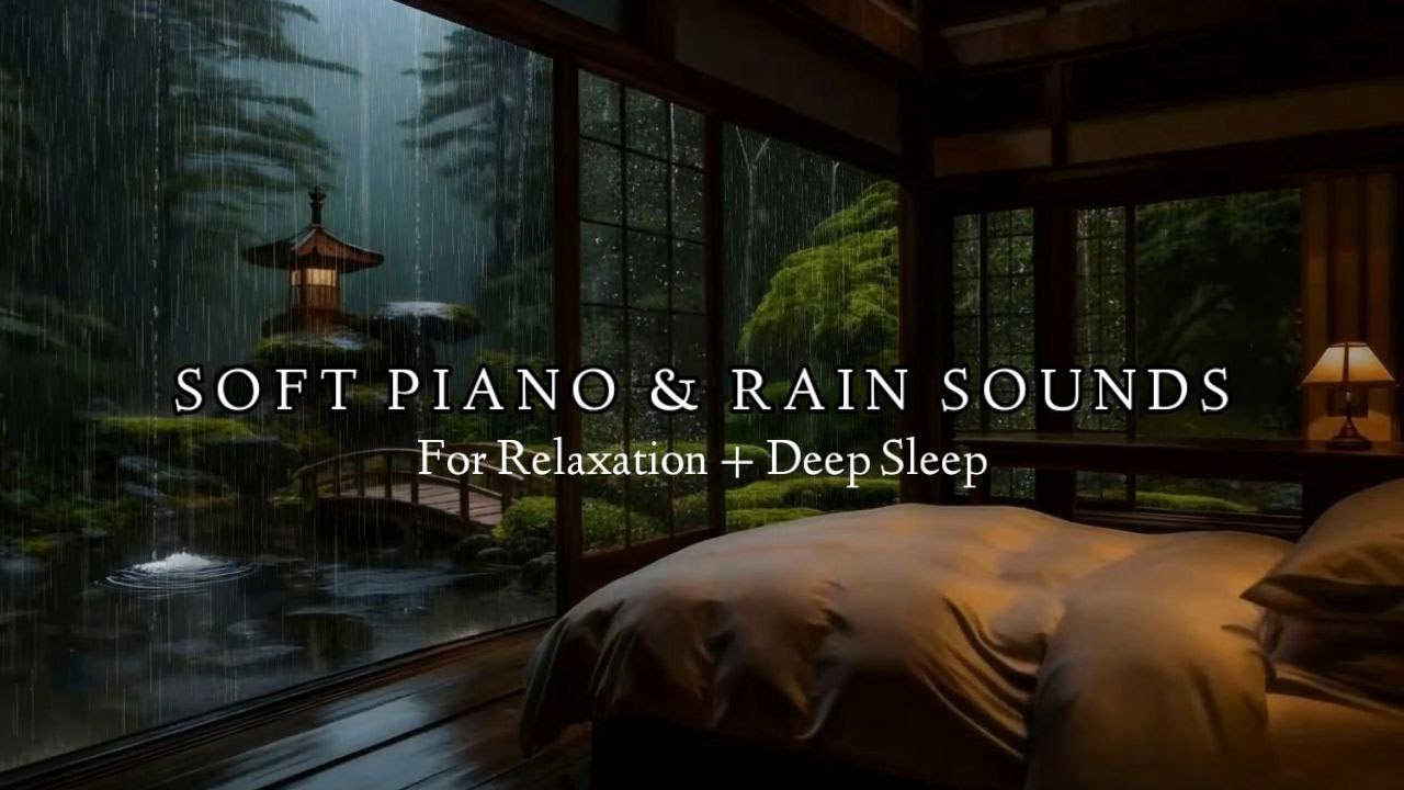 Soothing Piano & Rain Sounds | Music to Heal Stress, Calm the Mind and Rest the Body, Deep Sleep