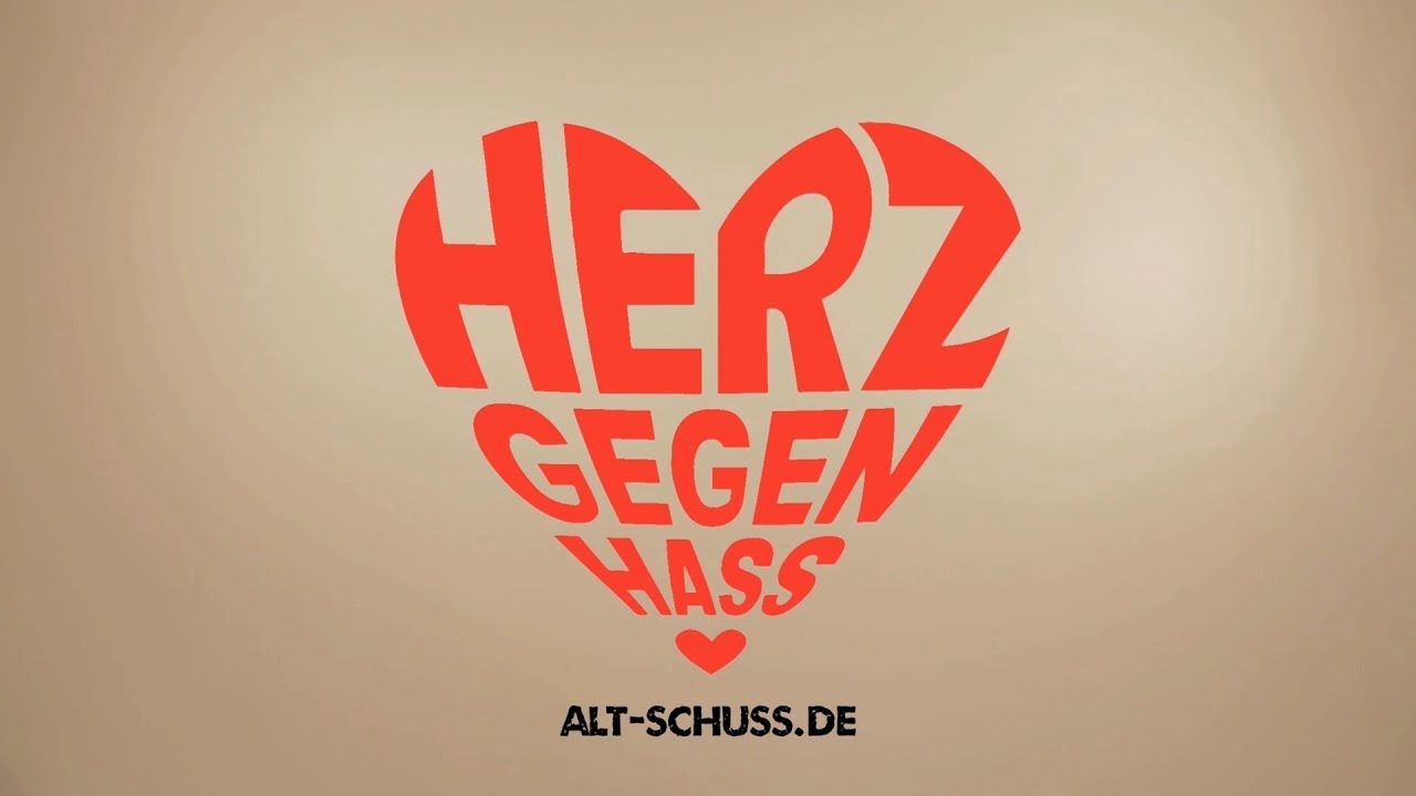 Alt Schuss: Herz gegen Hass