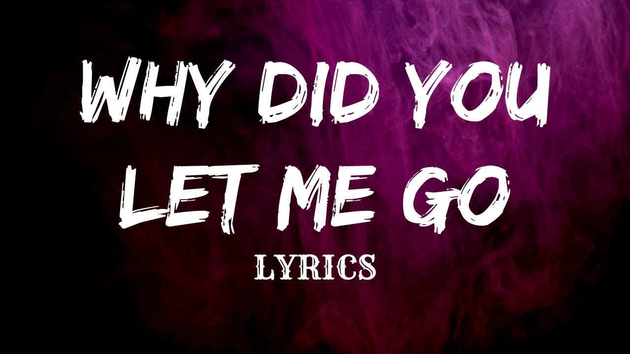 RF - Why Did You Let Me Go – When I Needed You the Most (Official Lyric Video)