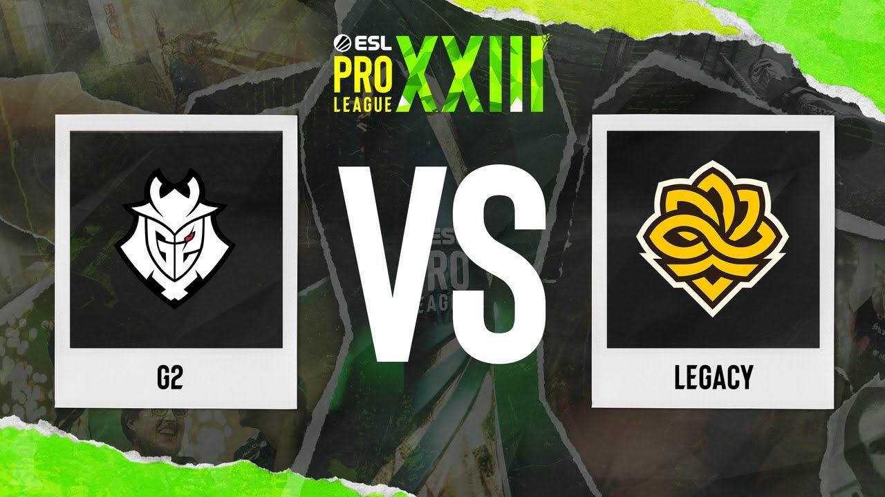 G2 vs. Legacy - ESL Pro League Season 23 - Stage 1