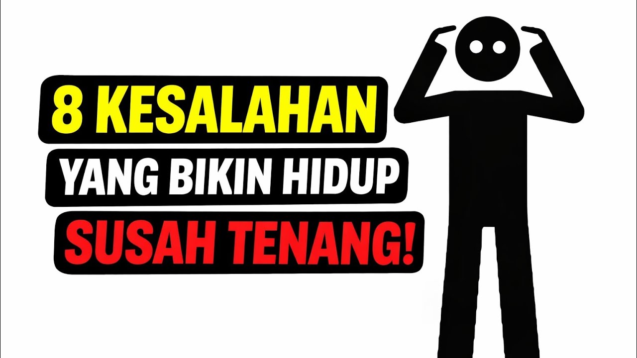 8 Kesalahan yang Diam-Diam Bikin Hidup Susah dan Tidak Tenang
