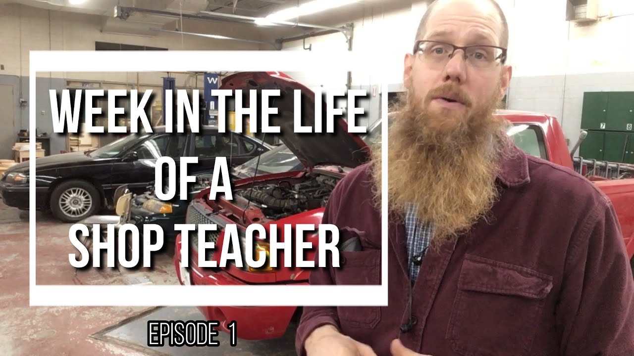 Week of a Shop Teacher -Episode 1