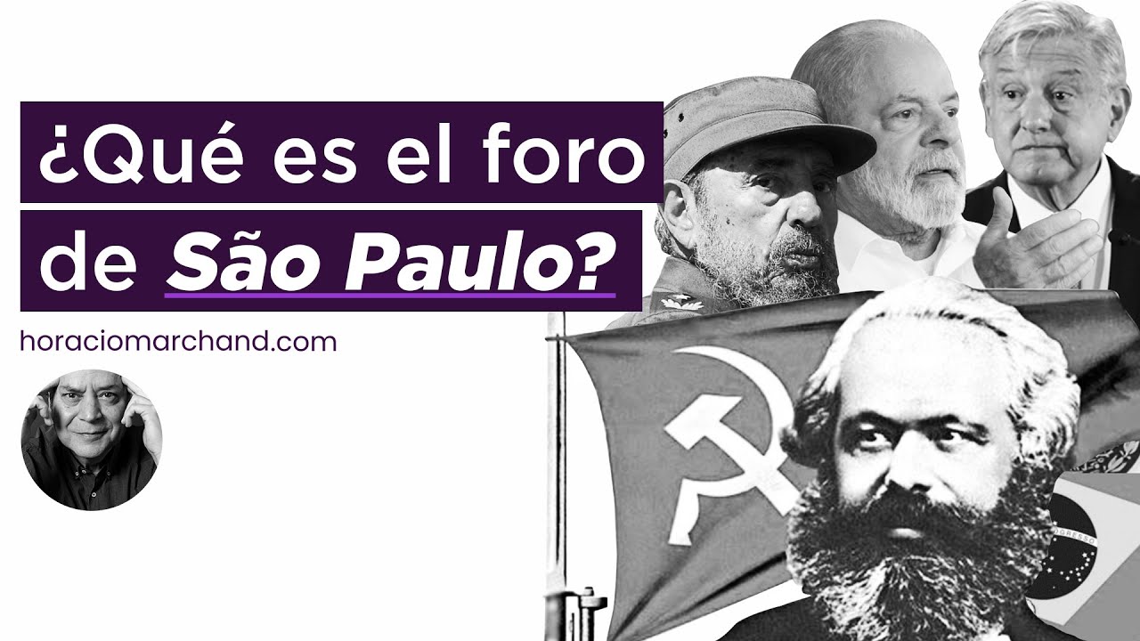 ¿Qué es el Foro de Sao Paulo?💡| Horacio Marchand