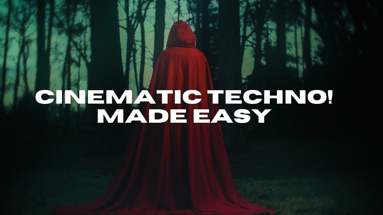 CINEMATIC TECHNO! Made Easy