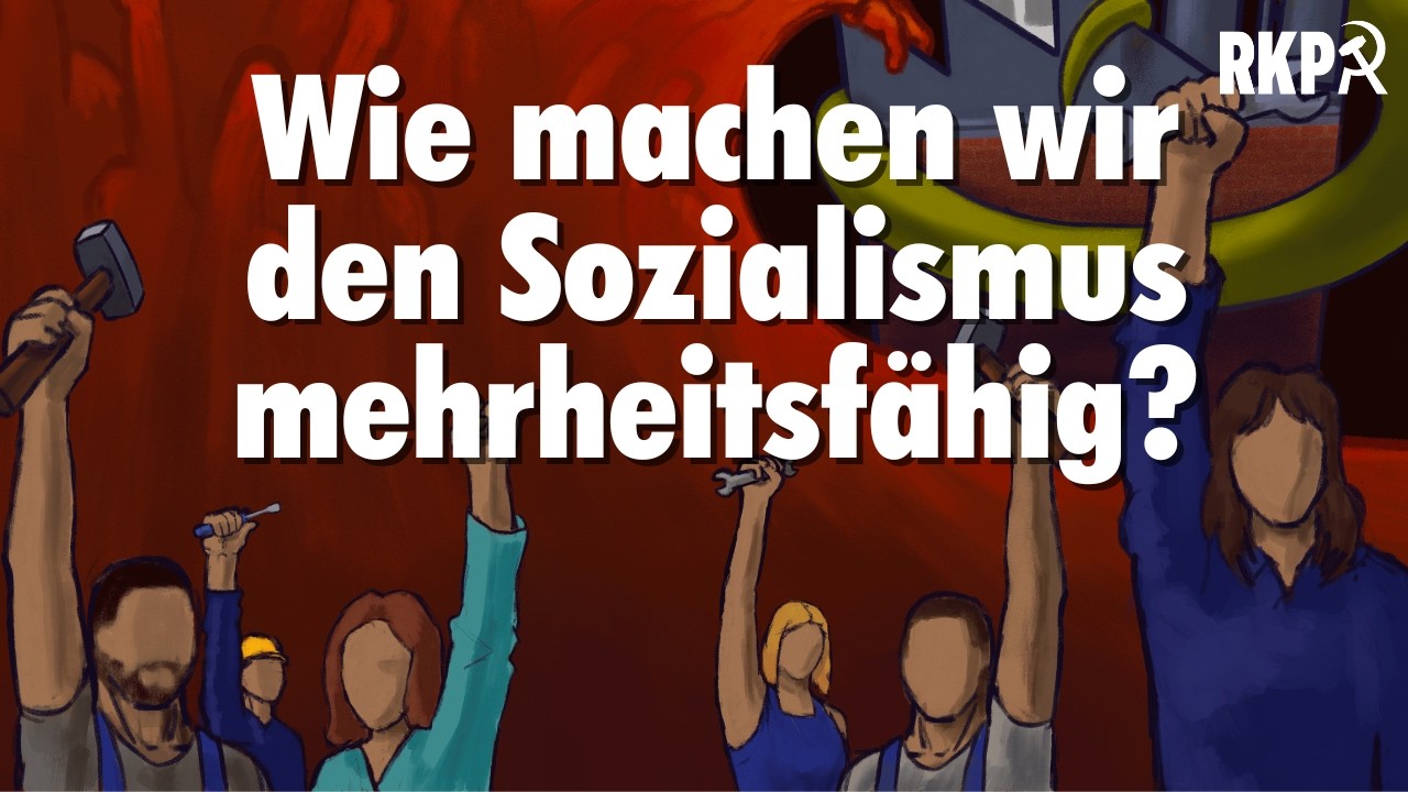 Wie machen wir den Sozialismus mehrheitsfähig?