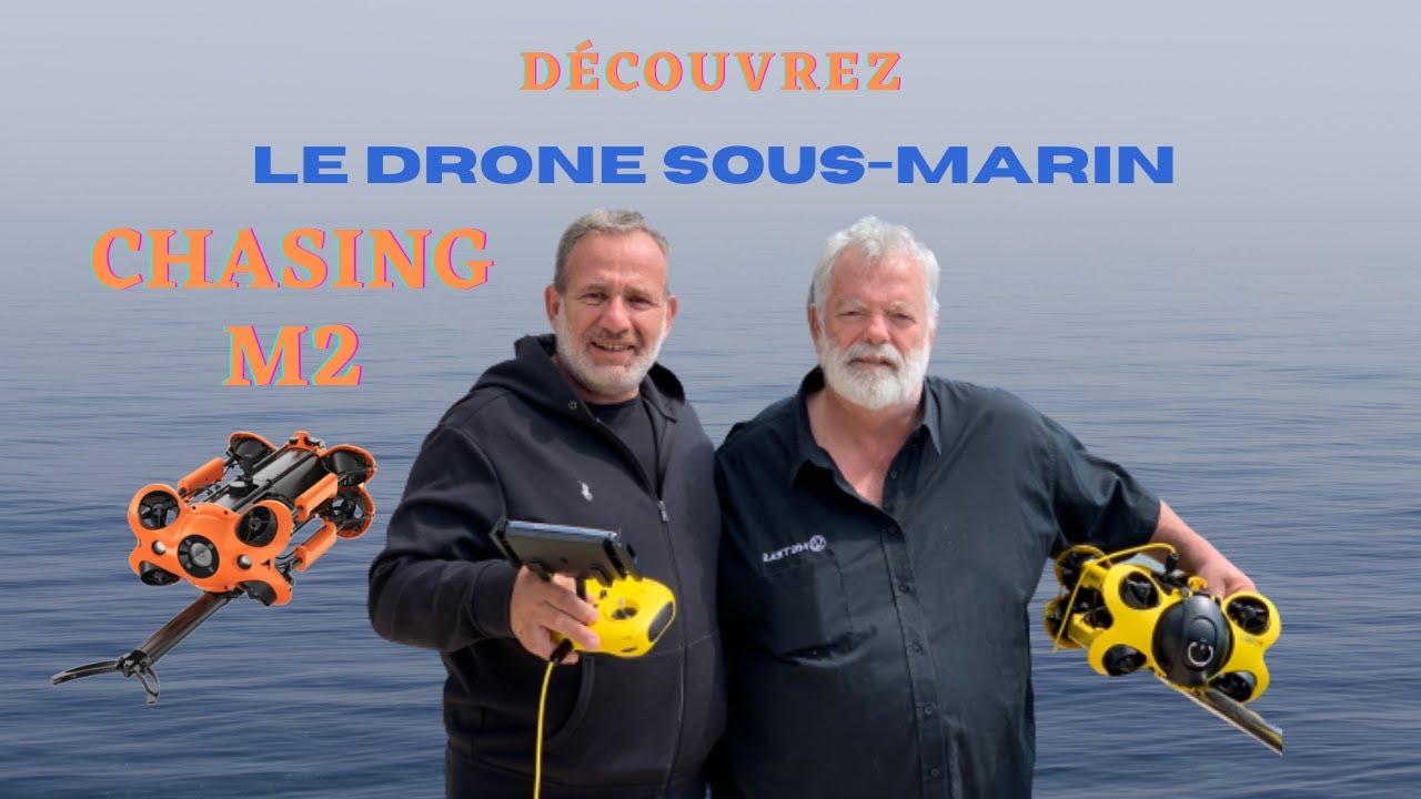 DRONE SOUS MARIN CHASING M2, PREMIER ESSAI