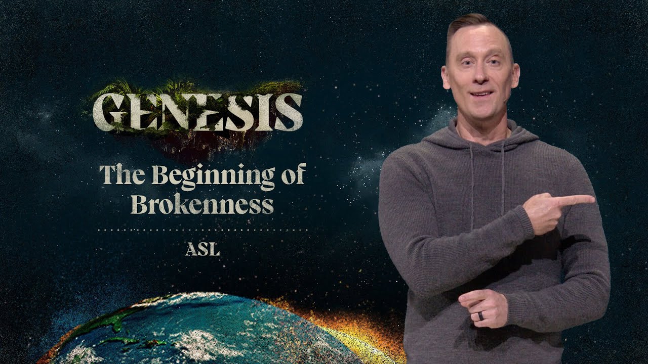 The Beginning of Brokenness | Genesis | ASL