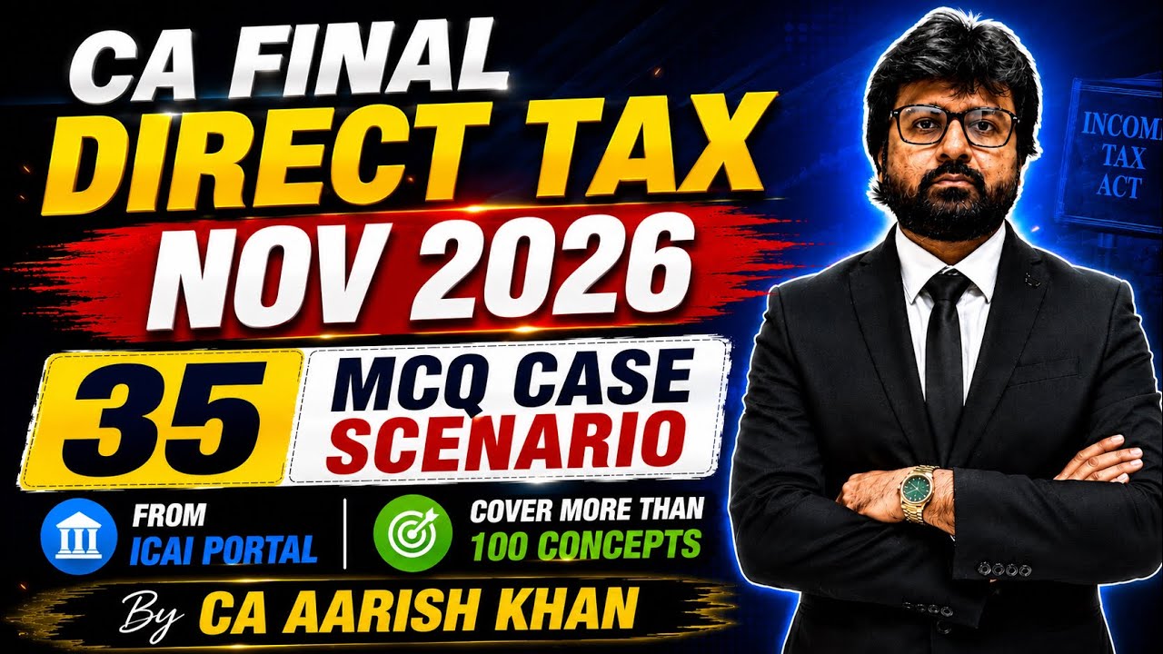 MCQ CASE SCENARIO BEST REASONING 🔥| CA FINAL DT | MAY/SEP 2026 & JAN 2027 | BY CA AARISH KHAN