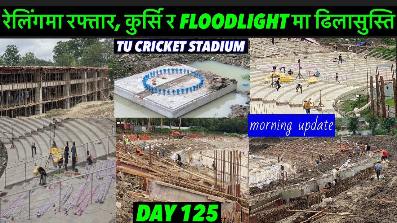 DAY 125 : रेलिंगकेा काममा देखियेा रफ्तार, कुर्सि फिटिंग र Floodlight मा ढीलासुस्ती