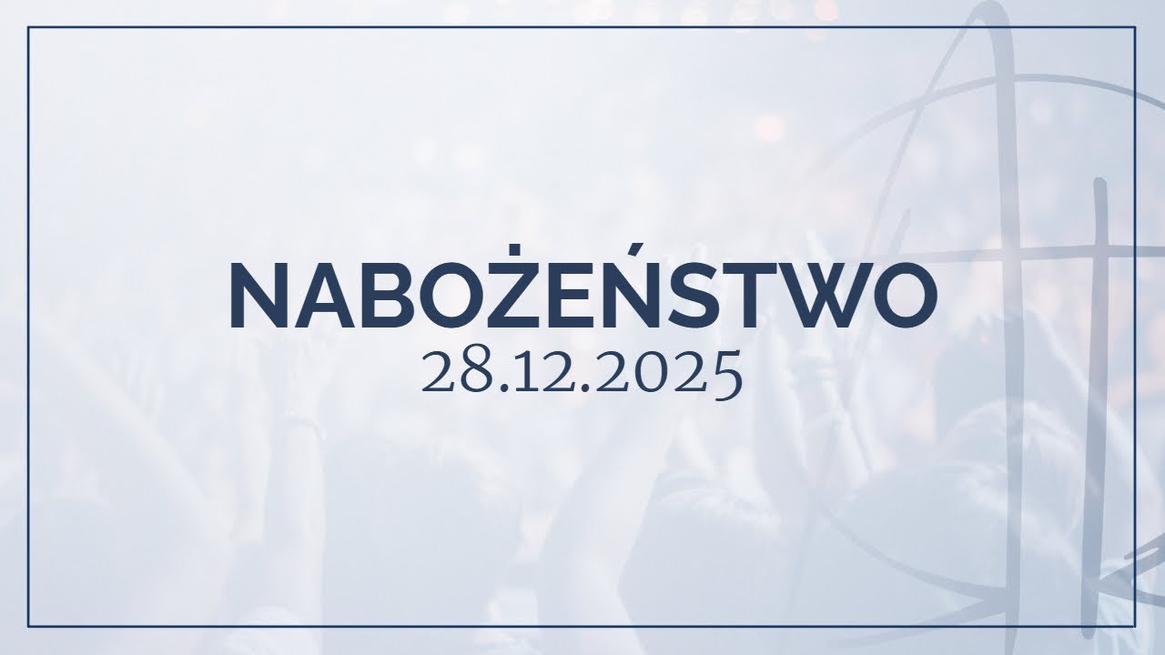 Nabożeństwo 28.12.2025