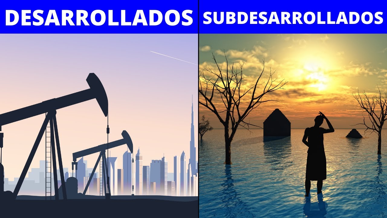 PAÍSES DESARROLLADOS Y SUBDESARROLLADOS: ¿Cuáles son sus DIFERENCIAS? (Con EJEMPLOS)🌍