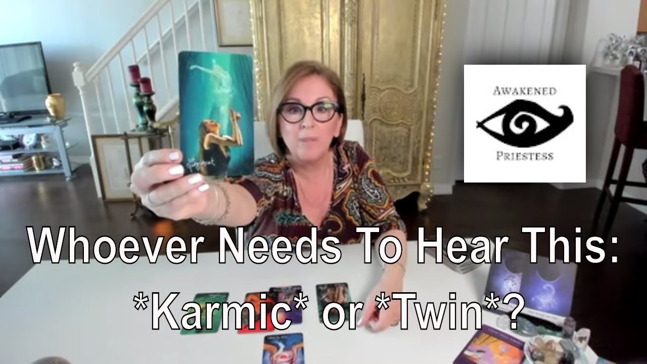 Whoever Needs This Message: 🔥 Karmic Partner or Twin🔥 ?  November 16, 2020