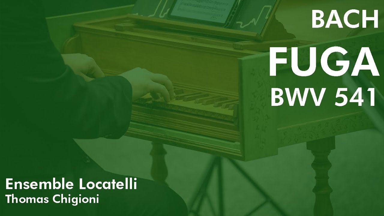 J.S. Bach, Fuga BWV 541  - Ensemble Locatelli, Thomas Chigioni