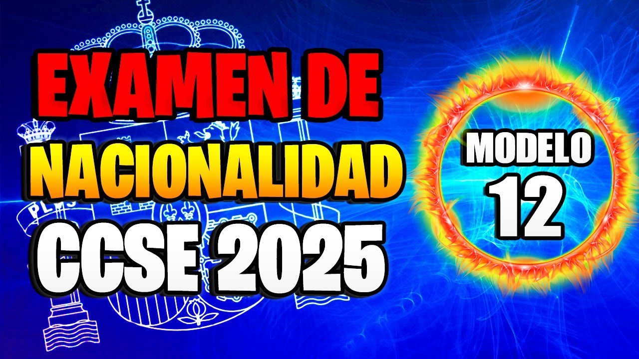 Preguntas EXAMEN CCSE 2025 para la NACIONALIDAD ESPAÑOLA (Modelo 12)