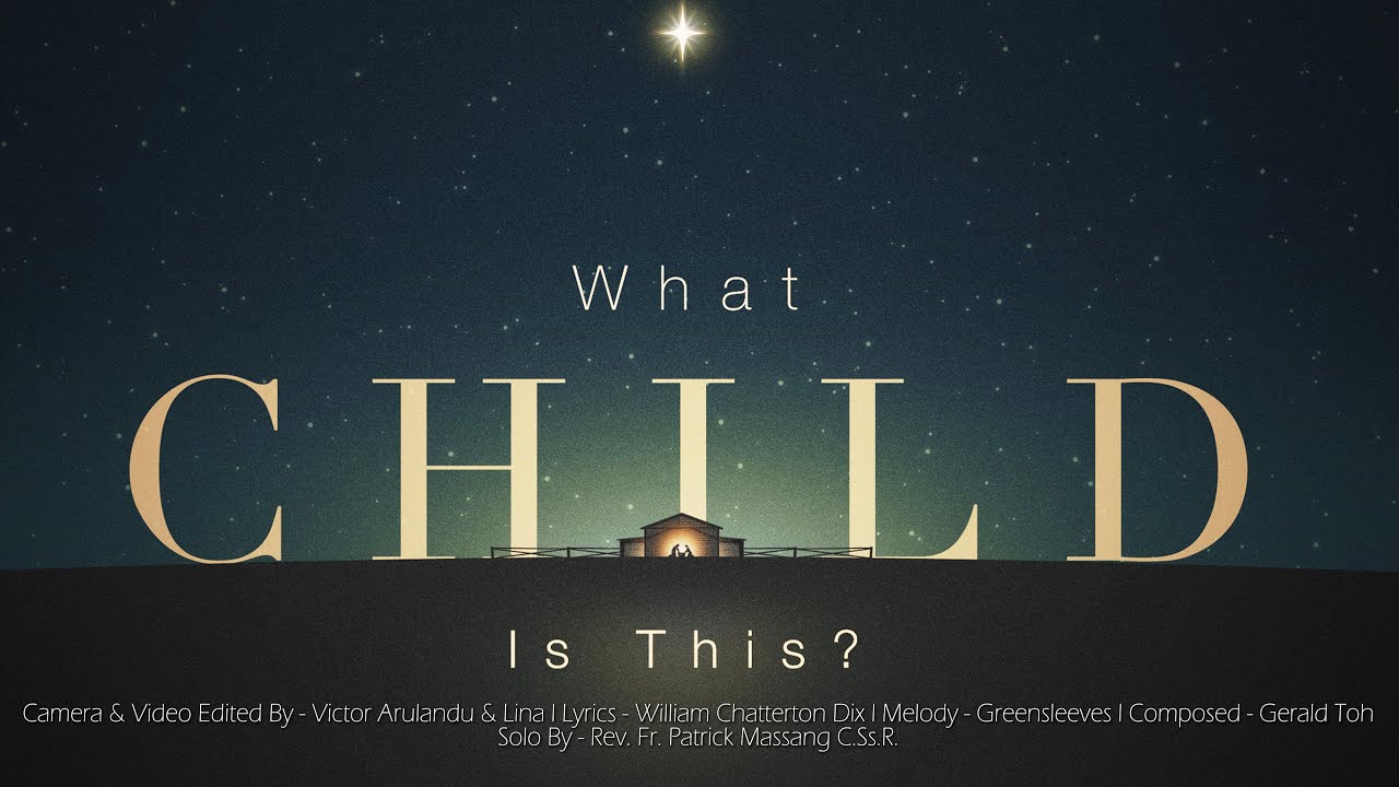 #2 - What CHILD Is This :- Music Video by :- Rev. Fr. Patrick Massang, C.Ss.R