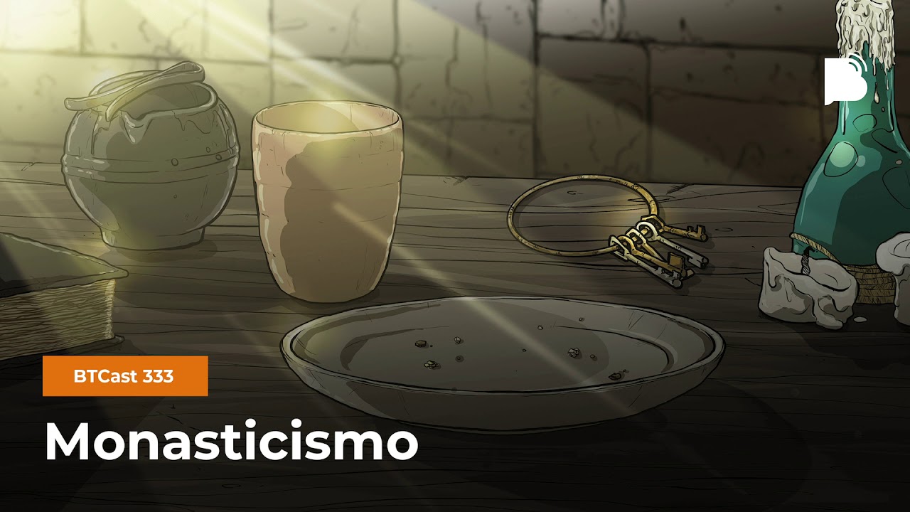 Monasticismo - BTCast #333