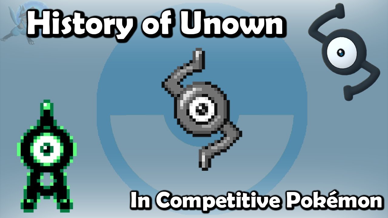 How GOOD was Unown ACTUALLY? - History of Unown in Competitive Pok&eacute;mon (Gens 2-7)