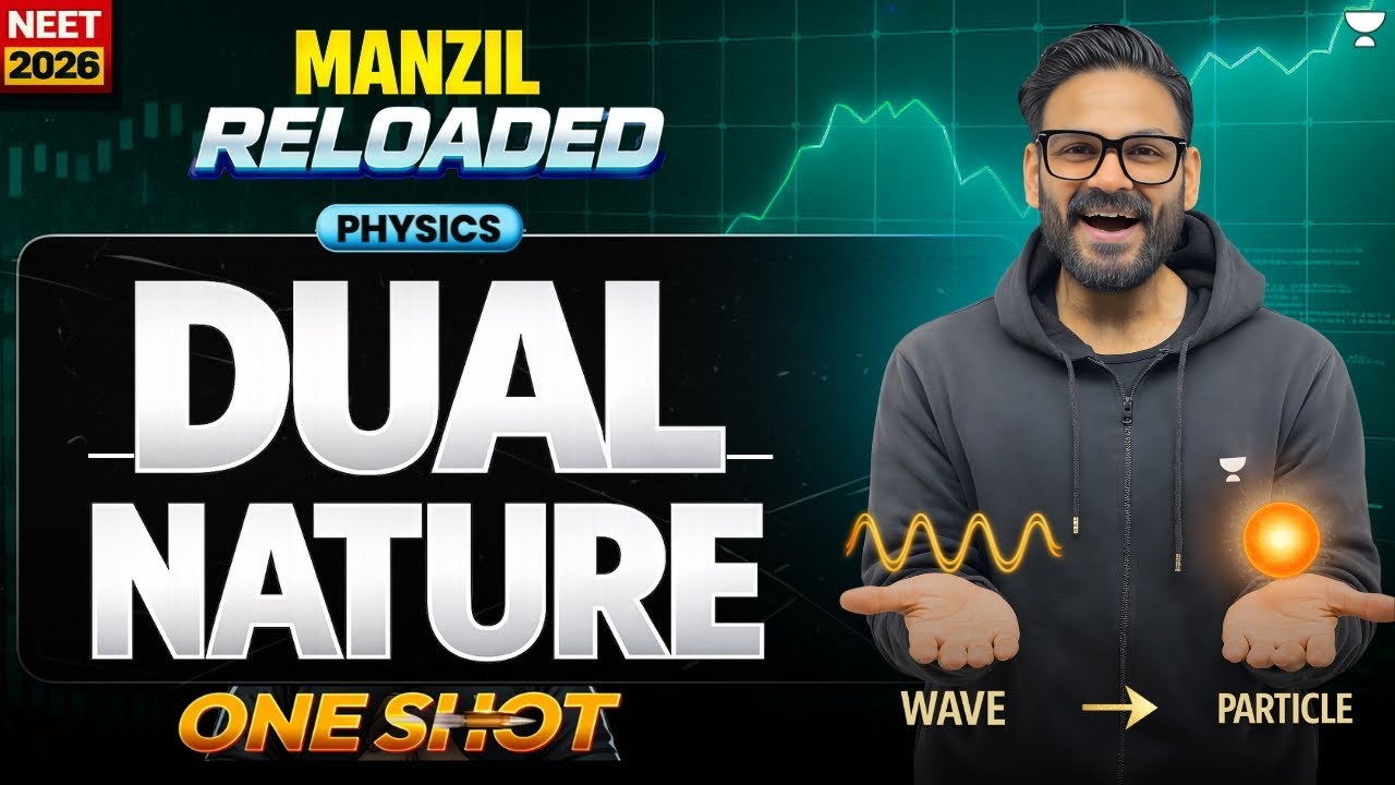 Dual Nature | Anubhav Sir | NEET-2026 | Manzil 2.0 Reloaded