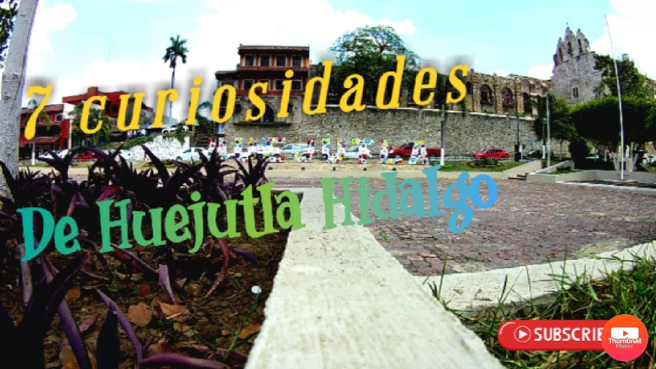 7 Curiosidades de Huejutla Hidalgo| Full HD