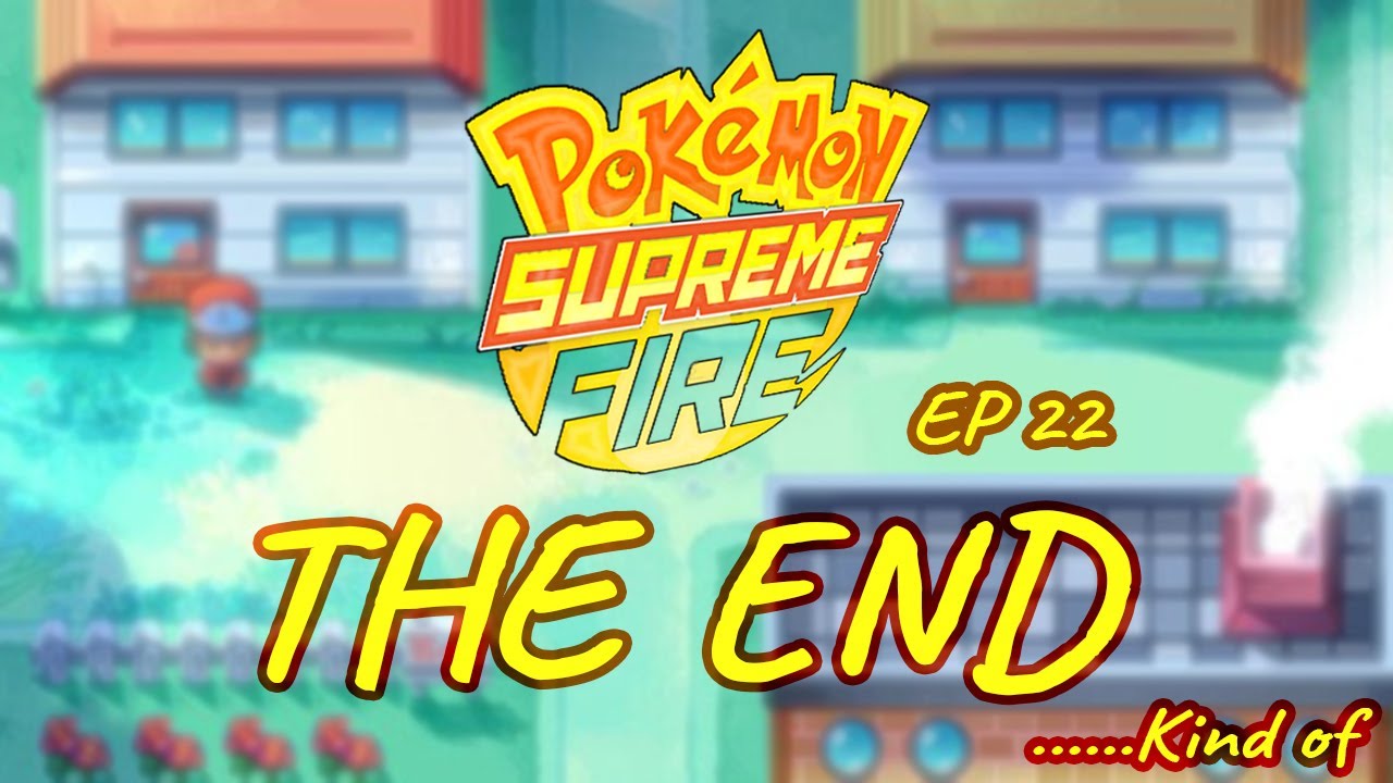 THE END??????? | Let's Play Pokemon Supreme Fire | OurROMHack