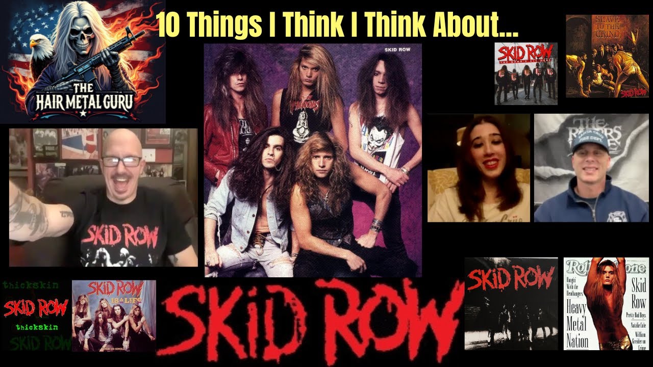 10 Things I Think I Think About... SKID ROW