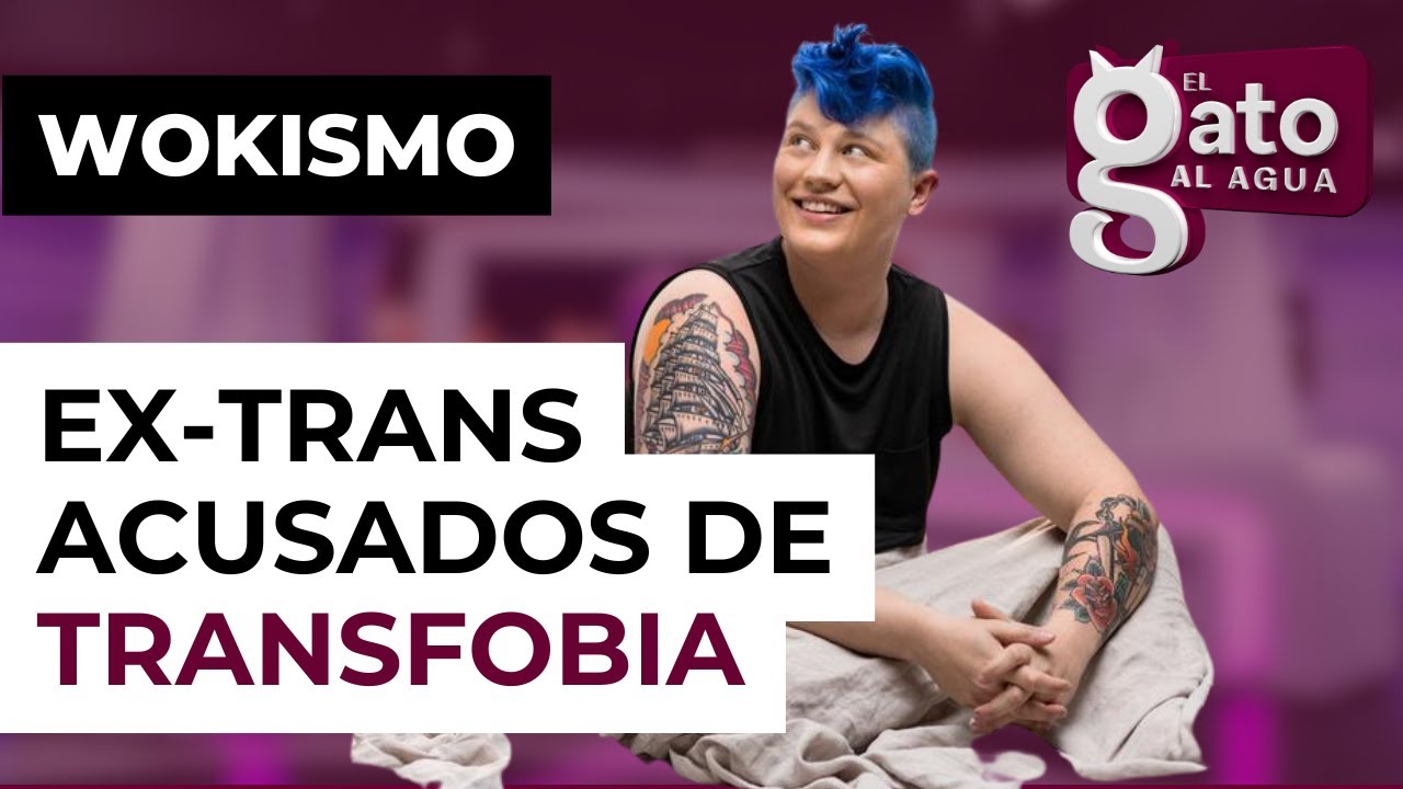 Ex-trans acusados de transfobia: el mundo ‘woke’ carga contra los que salen del ‘lobby’
