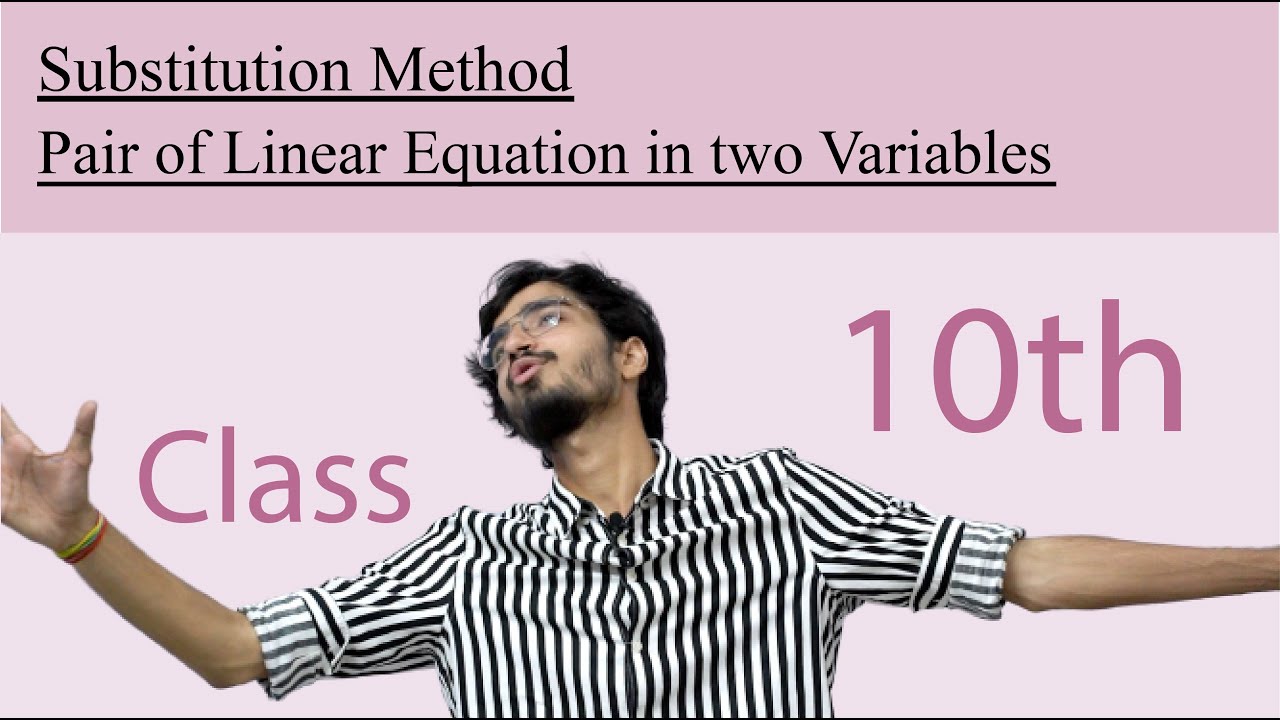 Substitution Method | Pair of linear equations in two variables [Class 10]