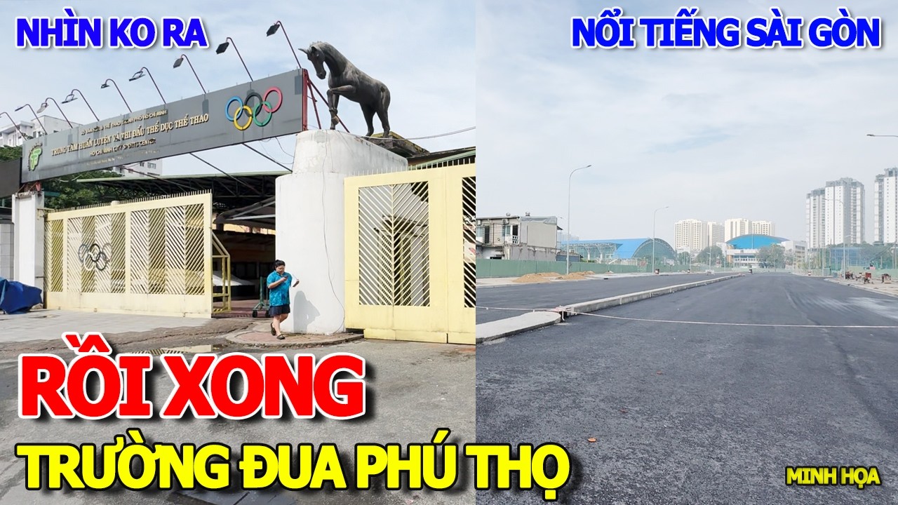 RỒI XONG - TRƯỜNG ĐUA PHÚ THỌ NỔI TIẾNG SÀI GÒN TRƯỚC 1975 & CON ĐƯỜNG MỚI TINH CHƯA KHAI TRƯƠNG