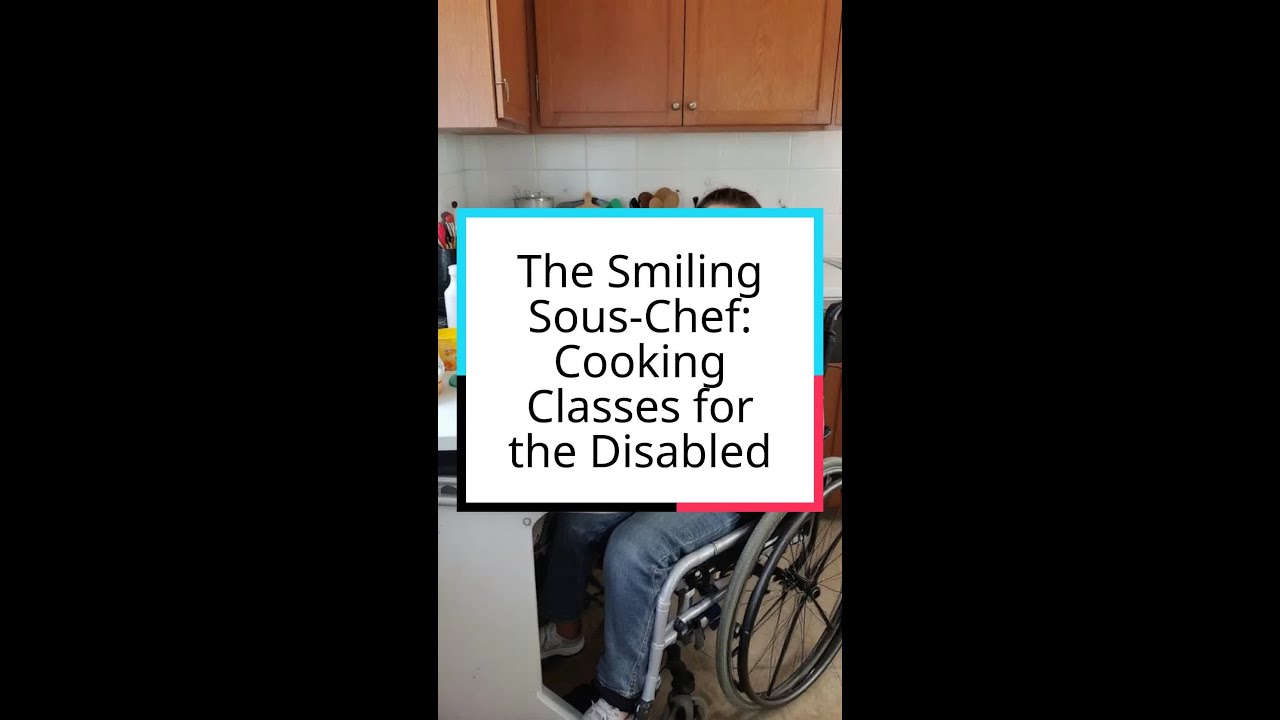 The Smiling Sous-Chef: Cooking Classes for the Disabled