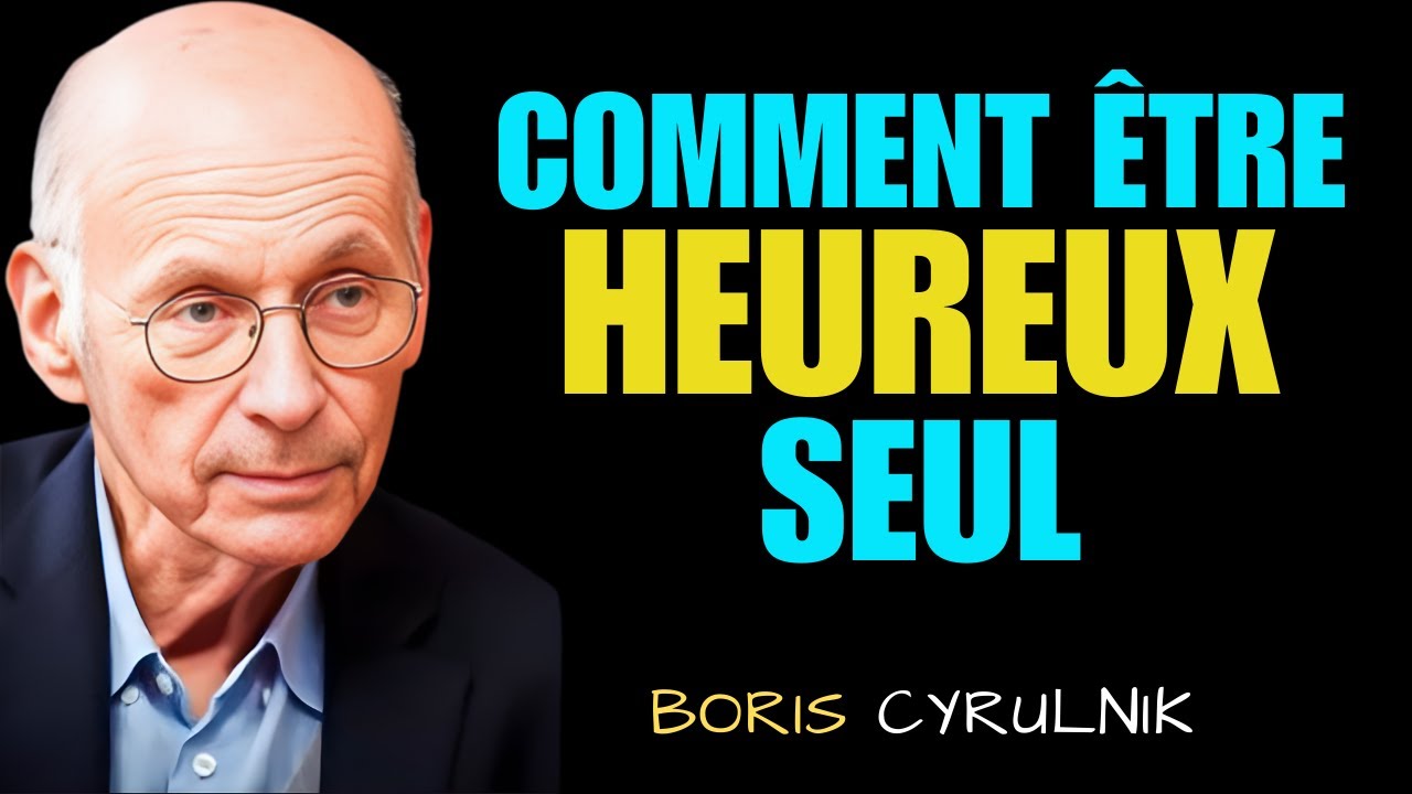 Être heureux seul : 7 enseignements bouddhistes essentiels | Boris Cyrulnik