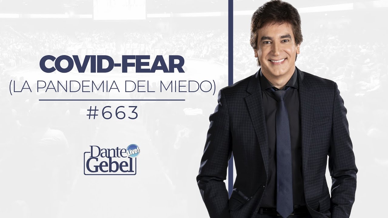 Dante Gebel #663 | Covid-Fear (La pandemia del miedo)