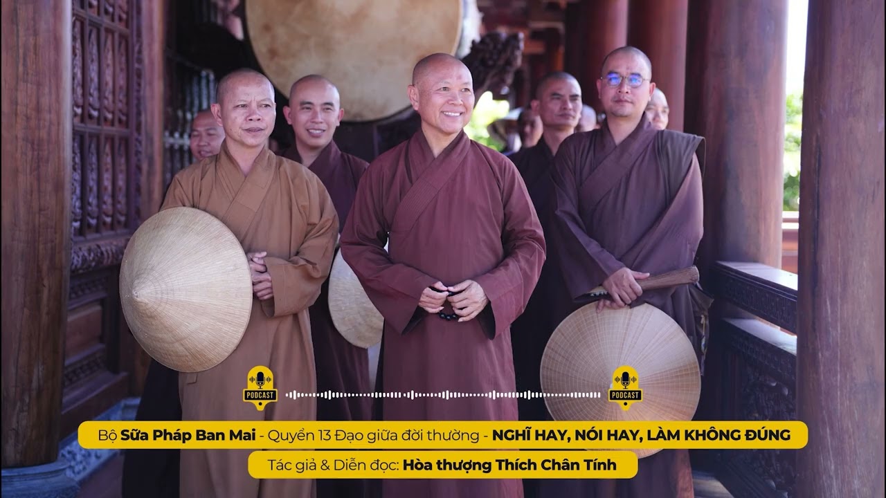 Podcast 97 I NGHĨ HAY, NÓI HAY, LÀM KHÔNG ĐÚNG I Tác giả & Diễn đọc - Hòa thượng THÍCH CHÂN TÍNH
