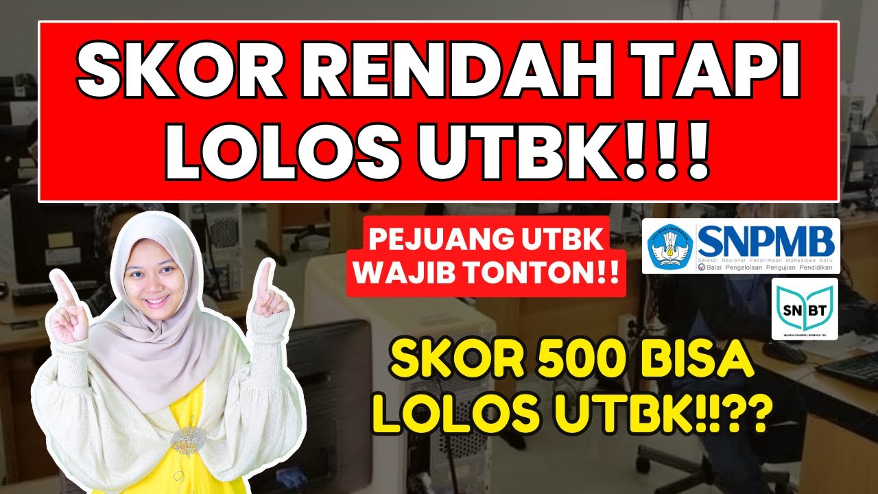 SKOR UTBK RENDAH TAPI BISA LOLOS UTBK