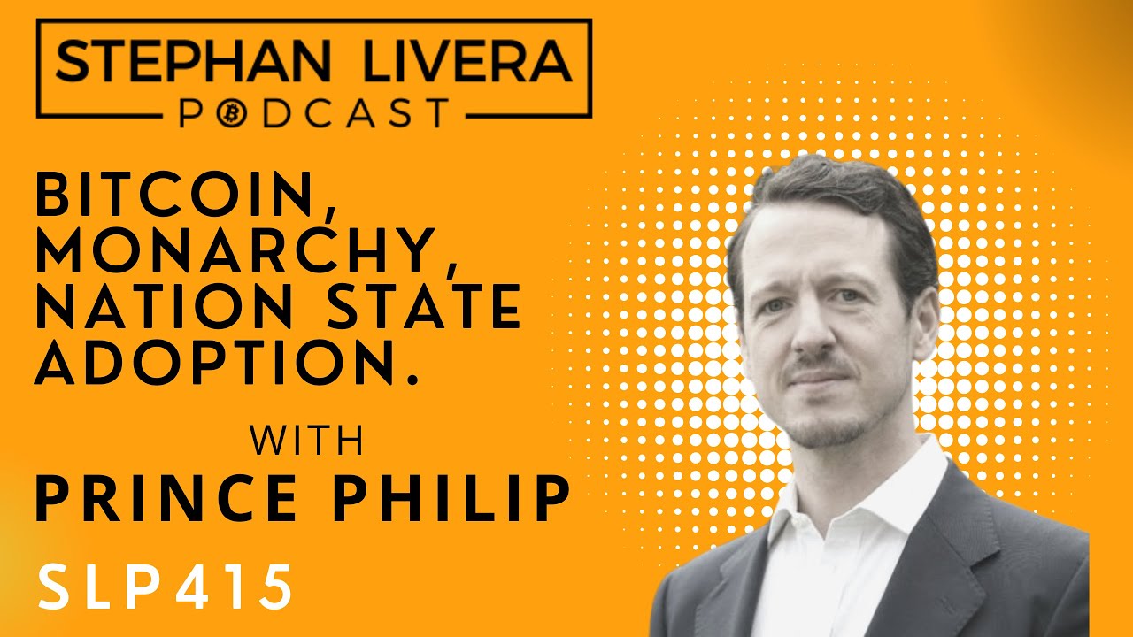 SLP415 Prince Philip - Bitcoin, Monarchy, Nation State Adoption