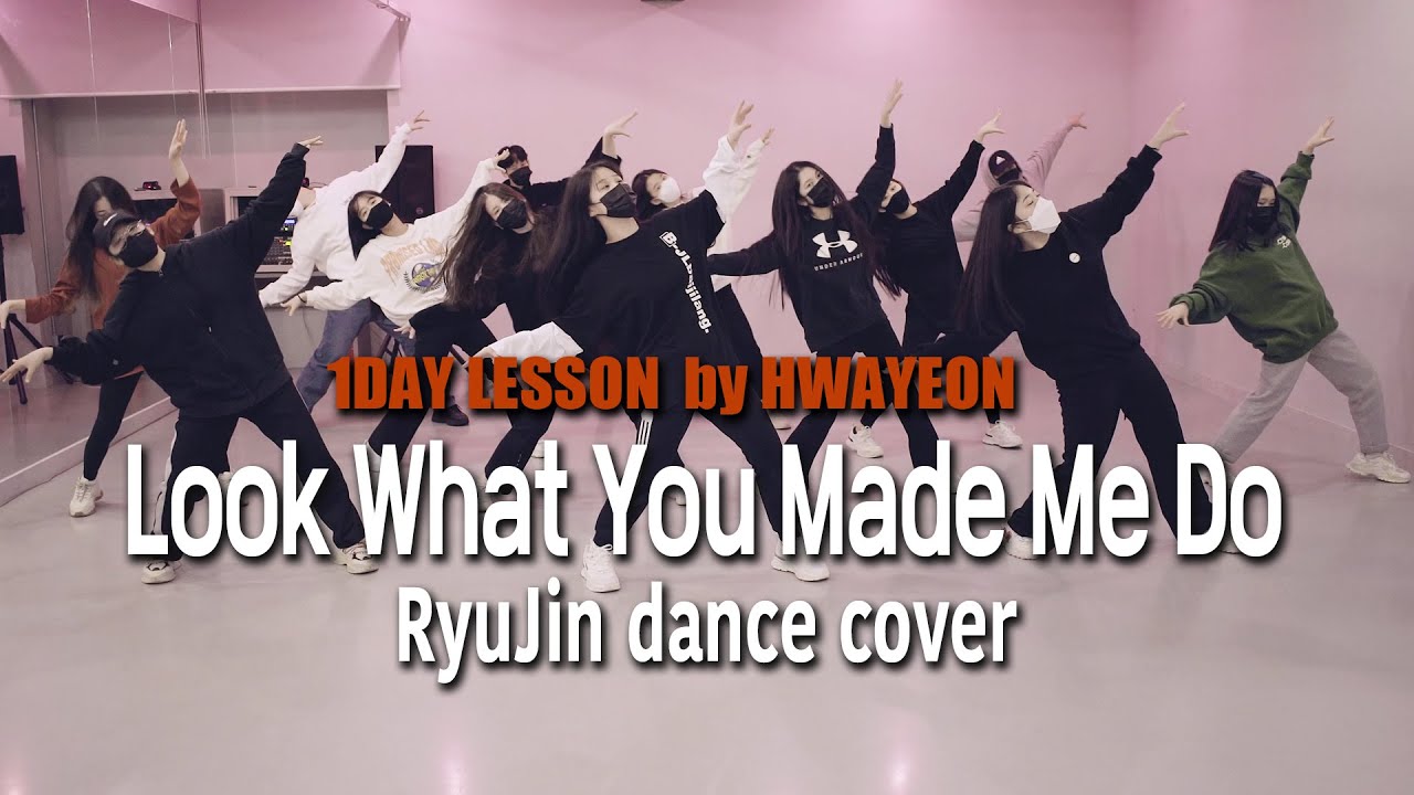 Taylor Swift - Look What You Made Me Do (RyuJin)ㅣLesson by Hwayeon(17) ㅣDANCE COVER