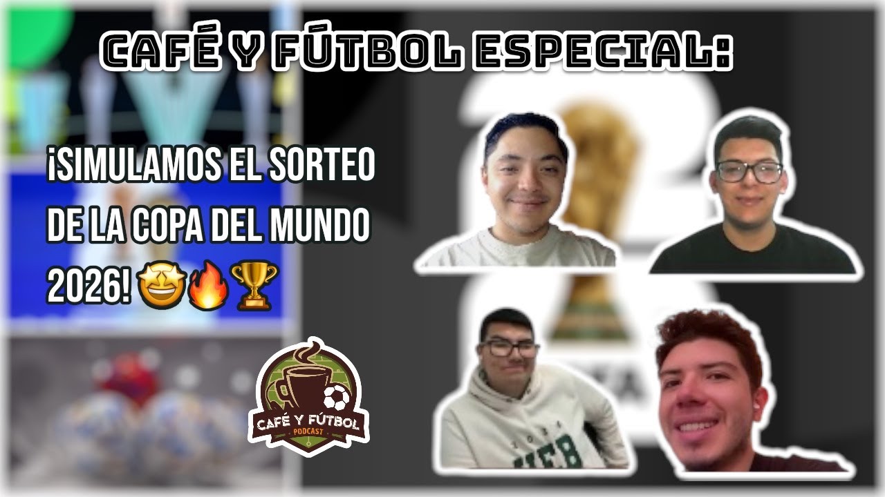 CAFÉ Y FÚTBOL ESPECIAL: ¡SIMULAMOS EL SORTEO DE LA COPA DEL MUNDO 2026! 🤩🔥🏆