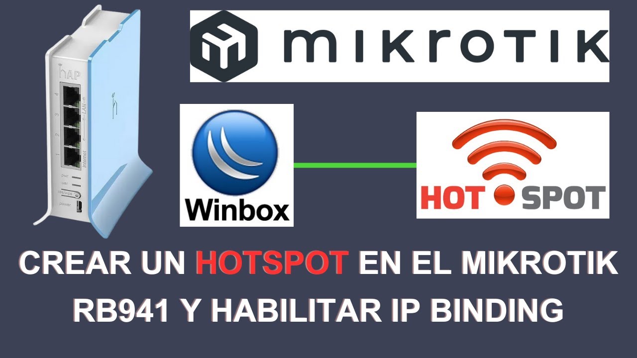 Crear un Hotspot en el Mikrotik RB941 y Habilitar IP Binding