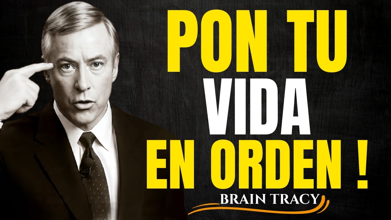 PON TU VIDA EN ORDEN Y CONTROLA TU FUTURO BRAIN TRACY
