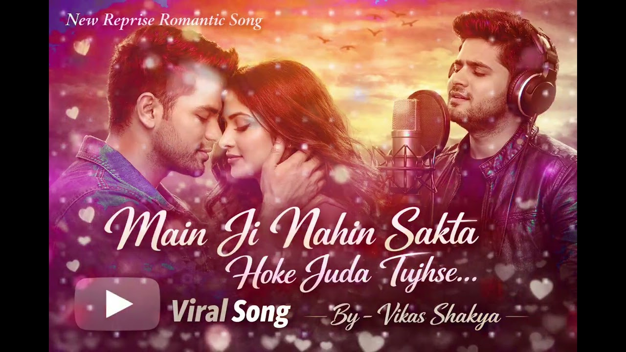 Main Ji Nahin Sakta Hoke Juda Tujhse 💔 | Heart Touching Romantic Song 2026 | Vikas Shakya🥰