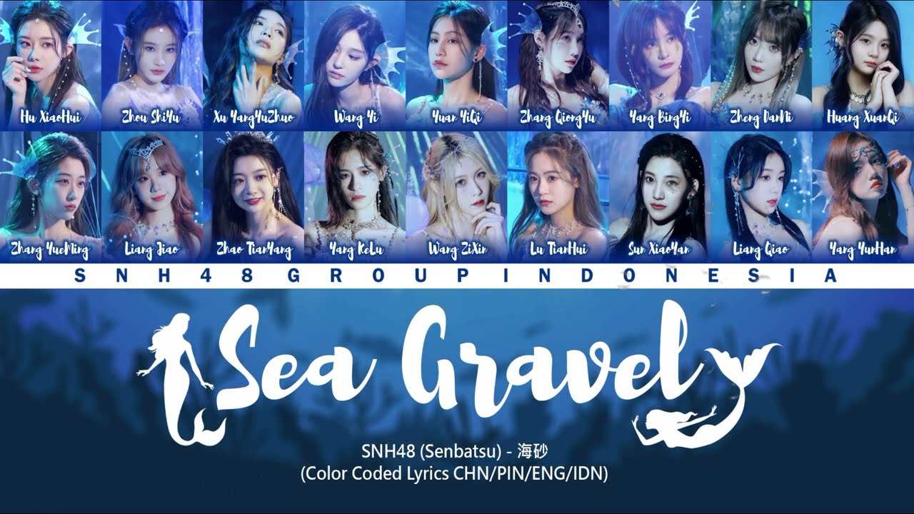SNH48 - Sea Gravel / 海砂 | Color Coded Lyrics CHN/PIN/ENG/IDN
