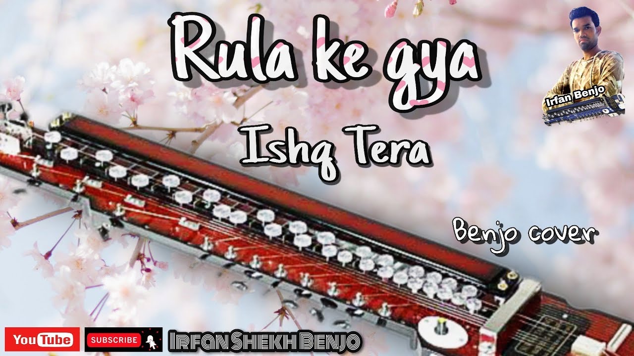 रुला के गया इश्क़ तेरा Benjo cover song By Irfan shekh.