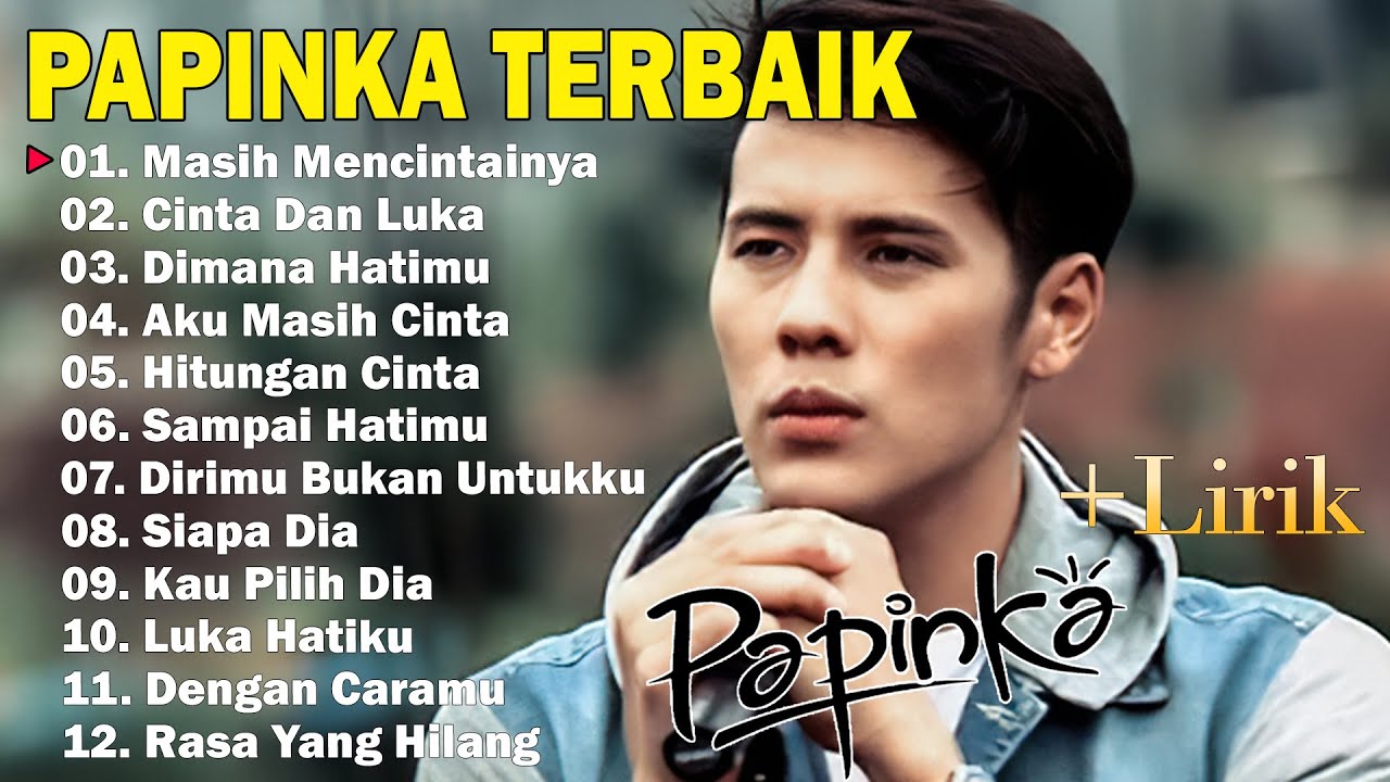 PAPINKA FULL ALBUM || LAGU POP INDONESIA TERBAIK 2024 || LAGU POP GALAU