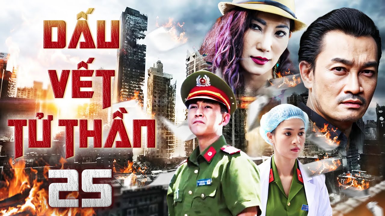 DẤU VẾT TỬ THẦN - Tập 25 | Phim Việt Nam Mới Hay Nhất 2025 | Phim Bộ Việt Nam Mới Hay Nhất 2025